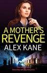 A Mother's Revenge - Alex Kane - 9781804367926