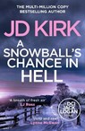 A Snowball's Chance in Hell - JD Kirk - 9781804368237