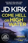 Come Hell or High Water - JD Kirk - 9781804368282