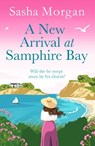 A New Arrival at Samphire Bay - Sasha Morgan - 9781804368381
