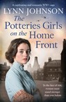 The Potteries Girls on the Home Front - Lynn Johnson - 9781804369180