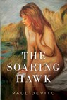 The Soaring Hawk - Paul Devito - 9781804393659