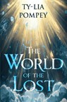 The World of the Lost - Ty-Lia Pompey - 9781804396896