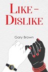 Like - Dislike - Gary Brown - 9781804397640