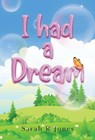 I Had a Dream - JONES,  Sarah R - 9781804397794