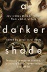 A Darker Shade - Joyce Carol Oates - 9781804440940