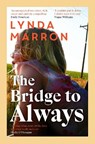 The Bridge to Always - Lynda Marron - 9781804441718