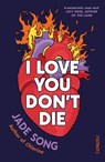 I Love You Don't Die - Jade Song - 9781804443538
