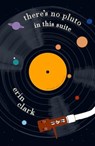 There’s No Pluto in this Suite - Erin Clark - 9781804471135