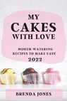 My Cakes with Love 2022 - JONES,  Brenda - 9781804506547