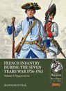French Infantry During the Seven Years War 1756-1763 - Jean-Louis Vial - 9781804514368