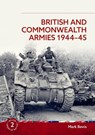 British and Commonwealth Armies 1944-45 - Mark Bevis - 9781804517338