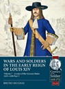 Wars and Soldiers in the Early Reign of Louis XIV Volume 7 Part 3 - Bruno Mugnai - 9781804517499