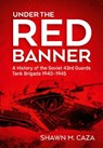 Under the Red Banner - Shawn M Caza - 9781804518113