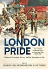 London Pride: The London Territorial Force in Peace and War, 1908-1921 Volume 1 - Charles Fair ; Richard Hendry ; Tom Thorpe - 9781804518144