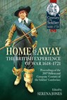 Home and Away - The British Experience of War 1618-1721 - Serena Jones - 9781804518458