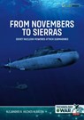 From Novembers to Sierras: Soviet Nuclear-Powered Attack Submarines - Alejandro A. Vilches Alarcón - 9781804518779