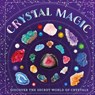 Crystal Magic: Discover the Secret World of Crystals - Sara Stanford - 9781804536612