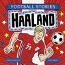 Football Stories: Haaland - Simon Mugford - 9781804538050