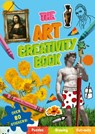 The Art Creativity Book - Ruth Thomson - 9781804538777