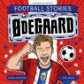 Football Stories: Ødegaard - Simon Mugford - 9781804539880