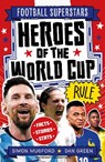Football Superstars: Heroes of the World Cup Rule - Simon Mugford - 9781804539927