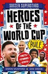 Soccer Superstars: Heroes of the World Cup Rule - Simon Mugford - 9781804539941