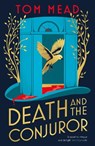 Death and the Conjuror - MEAD,  Tom - 9781804540909