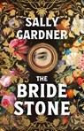 The Bride Stone - Sally Gardner - 9781804541845