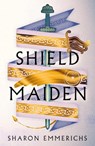 Shield Maiden - EMMERICHS,  Sharon - 9781804545553