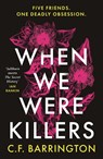 When We Were Killers - C.F. Barrington - 9781804545751