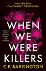 When We Were Killers - C.F. Barrington - 9781804545751