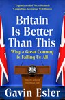 Britain Is Better Than This - Gavin Esler - 9781804547731