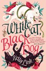 White Cat, Black Dog - Kelly Link - 9781804548424