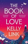 The Book of Love - Kelly Link - 9781804548479