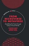 From Microverse to Metaverse - Leighton (Swansea University Evans ; Jordan (Clemson University Frith ; Michael (City University of London Saker - 9781804550229