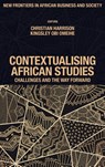Contextualising African Studies - Christian (University of Bolton Harrison ; Kingsley Obi (University of the West of Scotland Omeihe - 9781804553398