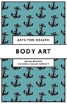 Body Art - Brian (De Montfort University Brown ; Virginia (Texas A&M International University Kuulei Berndt - 9781804558119