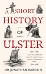 A Short History of Ulster - Jonathan Bardon - 9781804584057