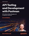 API Testing and Development with Postman - Second Edition - Dave Westerveld - 9781804617908
