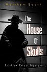 The House of Skulls - Matthew Booth - 9781804680308