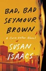 Bad, Bad Seymour Brown - Susan Isaacs - 9781804710135