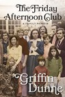 The Friday Afternoon Club - Griffin Dunne - 9781804710548