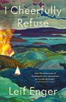 I Cheerfully Refuse - Leif Enger - 9781804710821