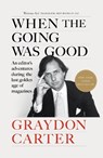 When the Going Was Good - Graydon Carter - 9781804711033