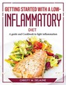 Getting Started with a Low-Inflammatory Diet - Christy M Delaune - 9781804767542