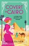 Covert in Cairo - Kelly Oliver - 9781804831694