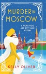 Murder in Moscow - Kelly Oliver - 9781804831991