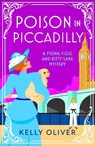 Poison in Piccadilly - Kelly Oliver - 9781804832073