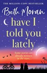 Have I Told You Lately - Beth Moran - 9781804833797
